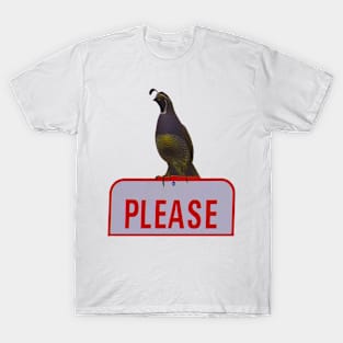 PLEASE Said the Quail T-Shirt